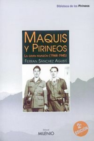 Kniha Maquis y Pirineo : la gran invasión (1944-1945) Ferran Sánchez i Agustí