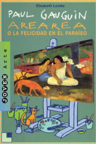 Książka Paul Gauguin : arearea o la felicidad en el paraíso Elisabeth Lemke