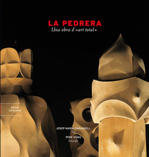 Libro La Pedrera : una obra de "art total" José María Carandell