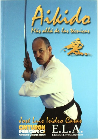 Könyv Aikido, más allá de las técnicas José Luis Isidro Casas