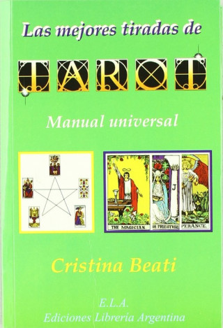Carte Las mejores tiradas de tarot : manual universal de tarot Cristina Beati