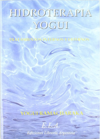 Book Hidroterapia yogui : el sistema hindú-yogui de la cura por el agua Yogi Ramacharaka