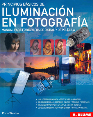 Book Principios básicos de iluminación en fotografía : manual para fotógrafos de digital y de película Chris Weston