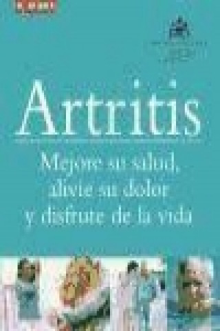 Книга Artritis : mejore su salud, alivie su dolor y disfrute de la vida Howard . . . [et al. ] Bird
