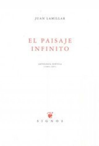Książka El paisaje infinito : antología poética (1982-1997) Juan Lamillar