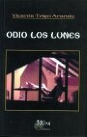 Könyv Odio los lunes Vicente Trigo Aranda