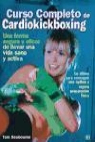 Książka Curso completo de cardiokickboxing Tom Sedbourne