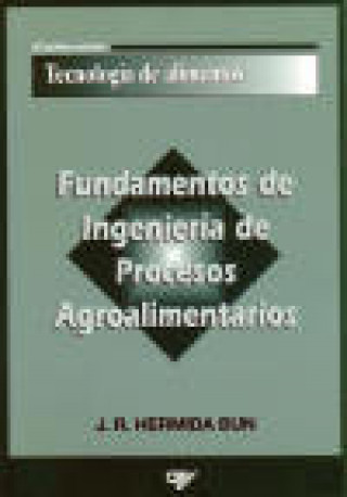 Buch Fundamentos de ingeniería de procesos agroalimentarios José Ramón Hermida Bun