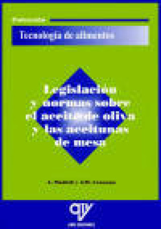 Carte Legislación y normas sobre el aceite de oliva y las aceitunas de mesa Javier Madrid Cenzano