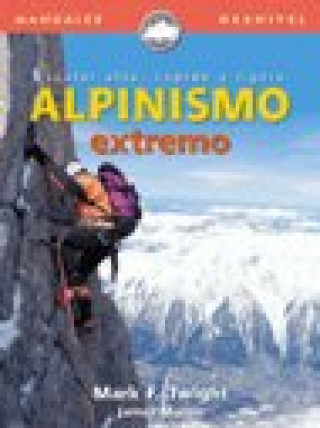 Carte Alpinismo extremo, escalar alto, rápido y ligero James Martin