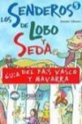 Libro Los senderos de Lobo y Seda: guía del País Vasco y Navarra Juanjo Alonso