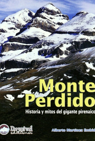 Buch Monte perdido : historia y mitos del gigante pirenarico ALBERTO MARTINEZ EMBID