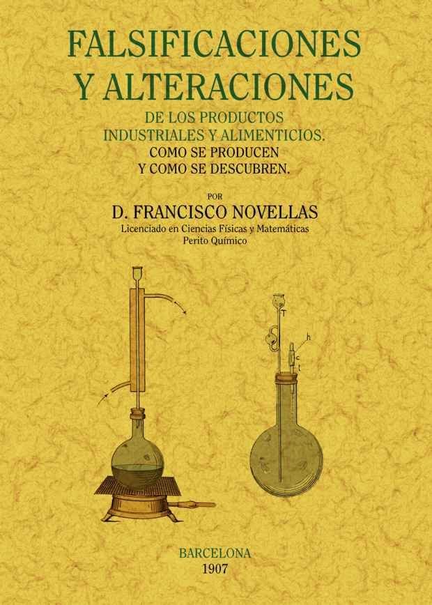 Carte Falsificaciones y alteraciones de los productos industriales y alimenticios : cómo se producen y cómo se descubren Francisco Novellas