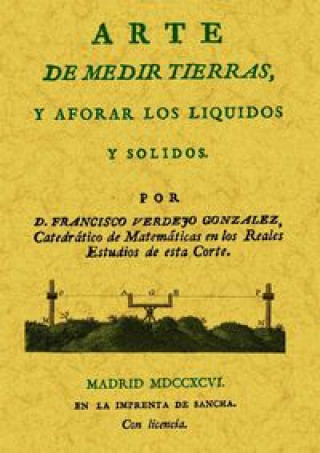 Книга Arte de medir tierras y aforar los líquidos y solidos Francisco Verdejo González