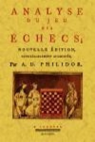 Kniha Analyse du jeu des eches A. D. Philidor