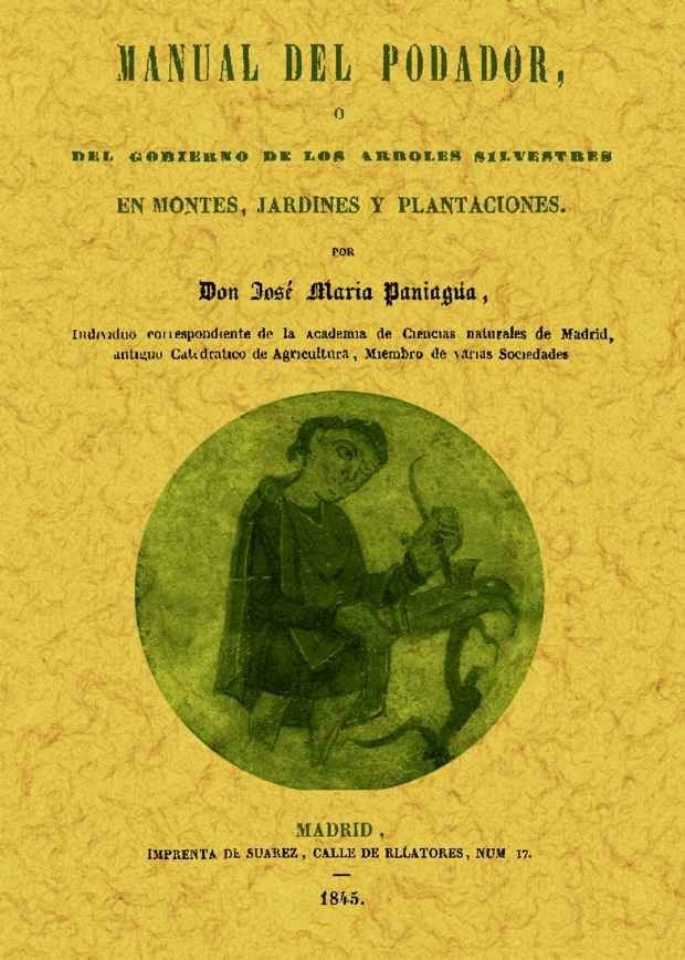 Carte Manual del podador, ó del gobierno de los árboles silvestres en montes, jardines y plantaciones. José María Paniagua