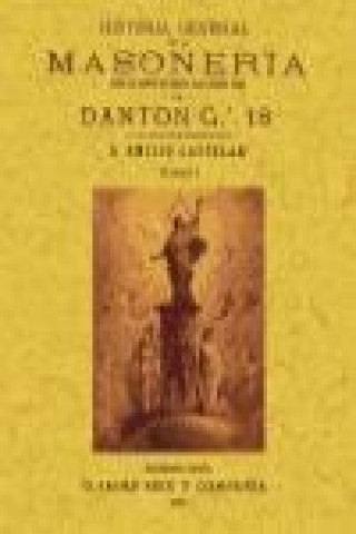Книга Historia general de la masoneria : desde los tiempos más remotos hasta nuestra época Grado 18 Dantón