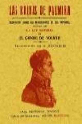 Könyv Las ruinas de Palmira o Meditación sobre las revoluciones de los imperios seguida de la ley natural Constantine François de Chasseboeuf Volney