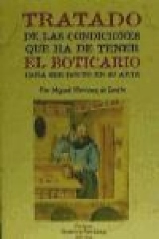 Kniha Tratado de las condiciones que ha de tener el boticario para ser docto en su arte Miguel Martínez de Leache
