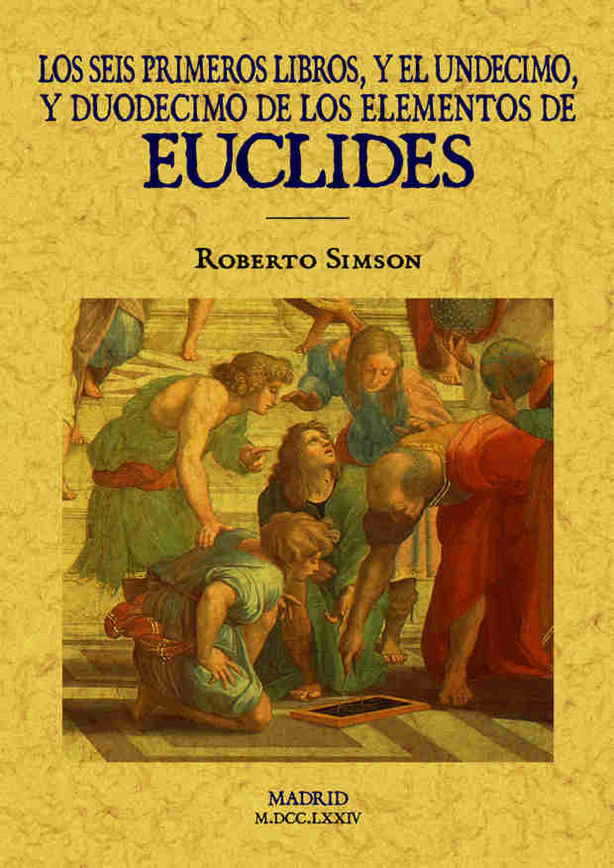 Libro Los seis primeros libros y el undecimo y duodecimo de los elementos de Euclides Euclides