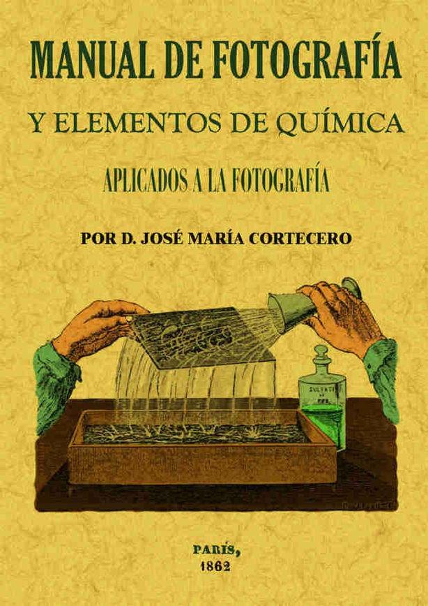 Buch Manual de fotografía y elementos de química aplicados a la fotografía Jose María Cortecero