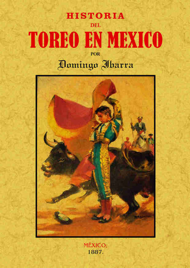 Kniha Historia del toreo en México Domingo Ibarra