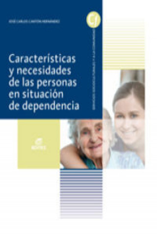 Книга Características y necesidades de las personas en situación de dependencia José Carlos Cantón Hernández