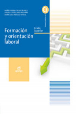 Kniha Formación y orientación laboral. Grado superior María Eugenia Caldas Blanco