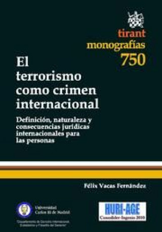 Książka El terrorismo como crimen internacional : definición, naturaleza y consecuencias jurídicas internacionales para las personas Félix Vacas Fernández