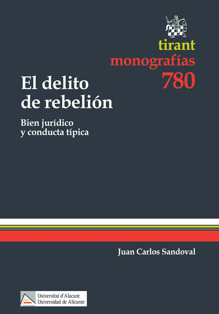 Książka El delito de rebelión : bien jurídico y conducta típica Juan Carlos Sandoval Coronado