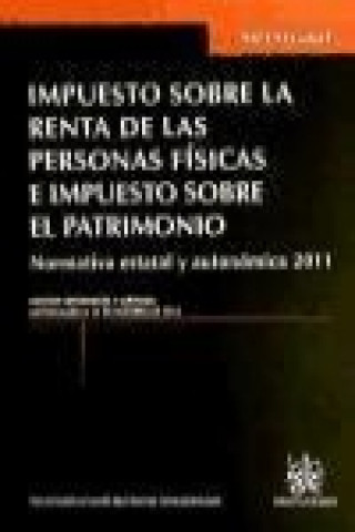 Kniha Impuesto sobre la renta de las personas físicas e impuesto sobre el patrimonio : normativa estatal y autonómica 2011 José Manuel Pérez Lara