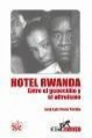 Kniha Hotel Rwanda . Entre el Genocidio y el Altruismo 