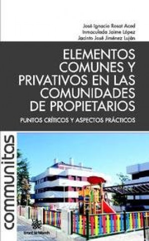 Книга Elementos comunes y privativos en las comunidades de propietarios : puntos críticos y aspectos prácticos Inmaculada Jaime López