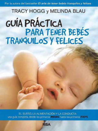 Könyv Guia Practica Para Tener Bebes Tranquilos y Felices TRACY HOGG