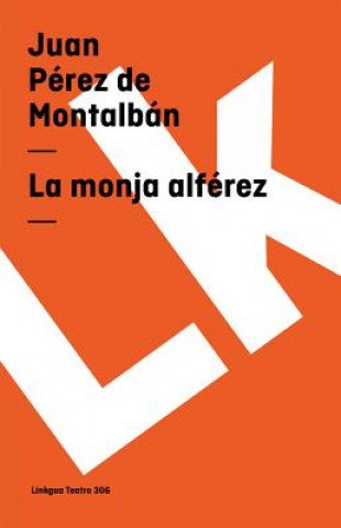 Kniha Monja Alferez Juan Perez De Montalban