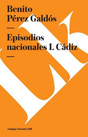 Kniha Episodios Nacionales I. Cadiz Benito Perez Galdos