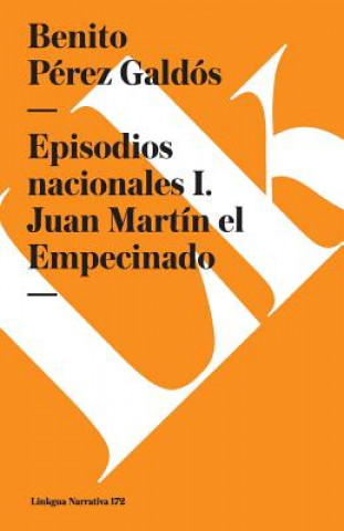 Carte Episodios nacionales I. Juan Martin el Empecinado Benito Perez Galdos