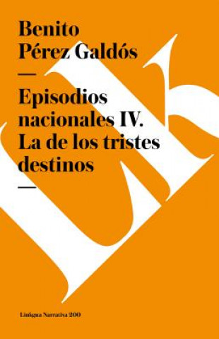 Könyv Episodios Nacionales IV Benito Perez Galdos