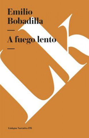 Buch A Fuego Lento Emilio Bobadilla