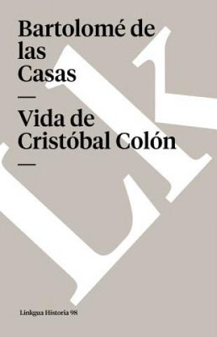 Kniha Vida de Cristobal Colon Bartolome De Las Casas