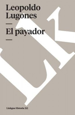 Könyv Payador Leopoldo Lugones