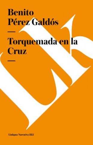 Kniha Torquemada En La Cruz Benito Perez Galdos