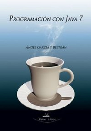 Buch Programación con Java 7 Ángel García Beltrán