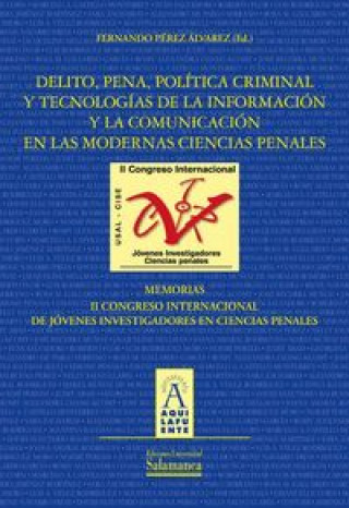 Kniha Delito, pena, política criminal y tecnologías de la información y la comunicación en las modernas ciencias penales 