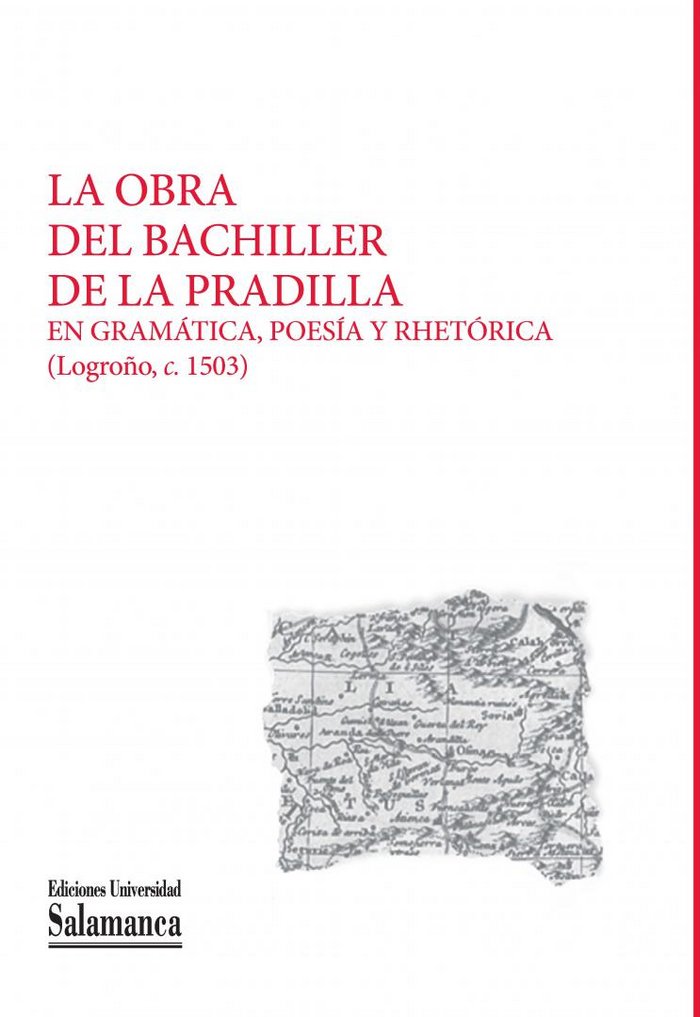 Kniha La obra del bachiller de la pradilla: gramatica, poesia y rhetorica 