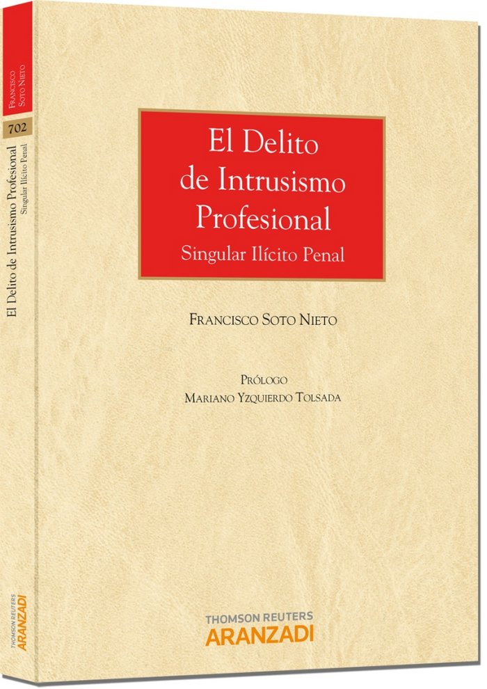 Könyv El delito de intrusismo profesional : singular ilícito penal Francisco Soto Nieto