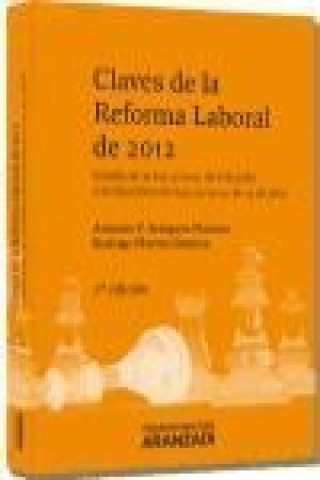 Kniha Claves de la reforma laboral de 2012 : estudio de la Ley 3-2012, de 6 de julio y del Real Decreto-Ley 20-2012, de 13 de julio Rodrigo Martín Jiménez