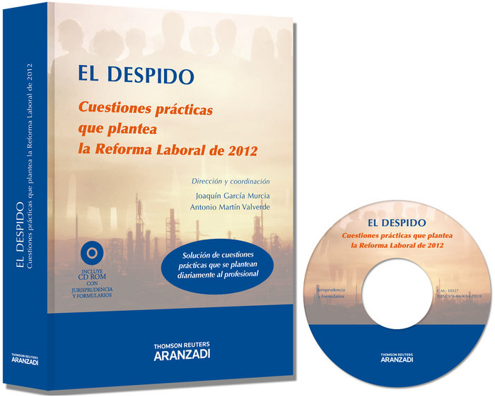 Book El despido : cuestiones prácticas que plantea la reforma laboral : doctrina, casos prácticos, jurisprudencia, formularios, directorio Joaquín García Murcia