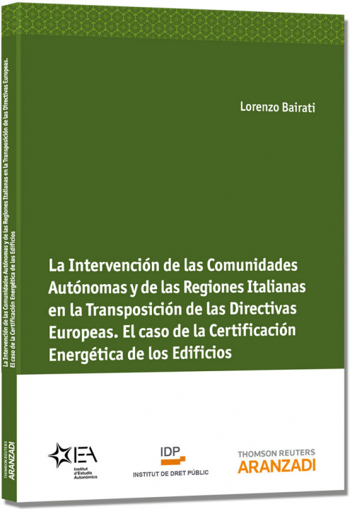 Kniha La intervención de las Comunidades Autónomas y de las Regiones Italianas en la transposición de las directivas europeas. El caso de la certificación e 