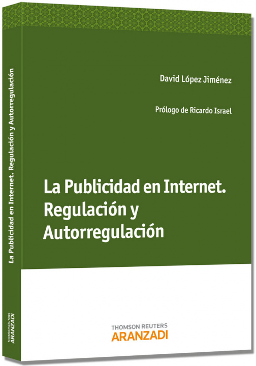 Könyv La publicidad en Internet : regulación y autorregulación David López Jiménez